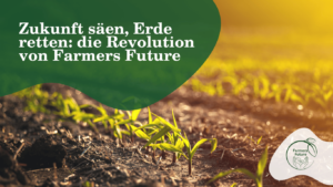 Farmers Future - Revolution mit Farmers Future