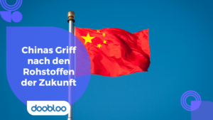 Doobloo AG - Chinas Macht bei Rohstoffen