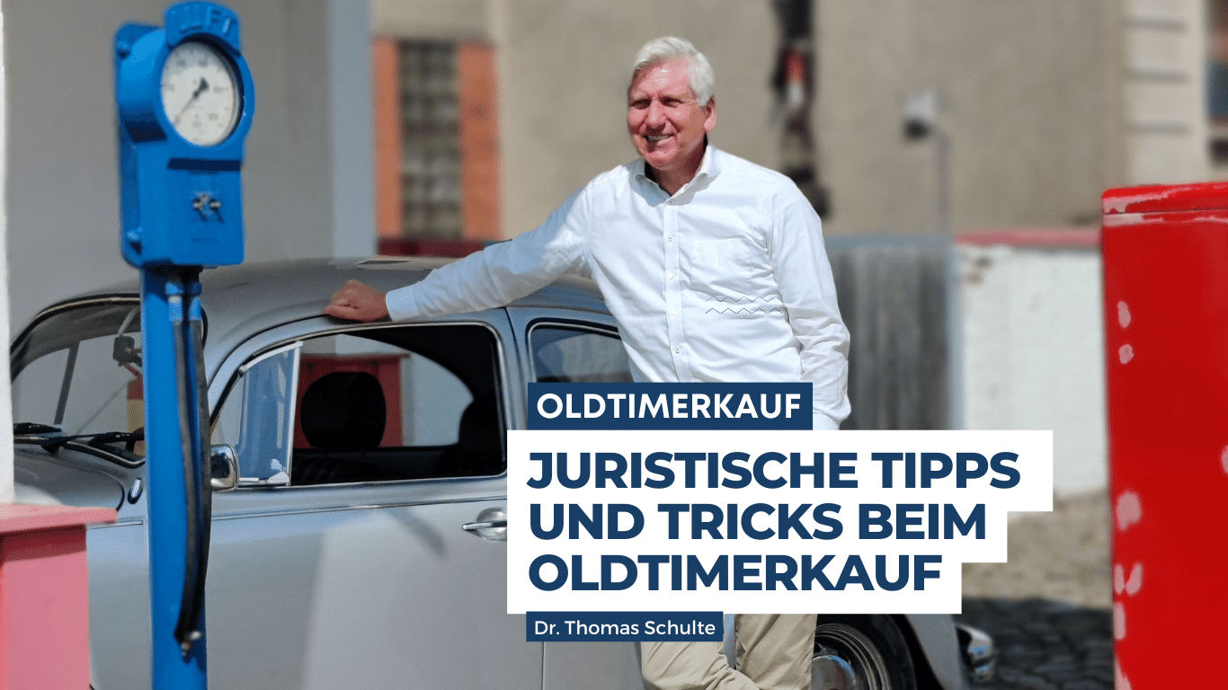 Dr Thomas Schulte - Juristische Tipps Oldtimerkauf