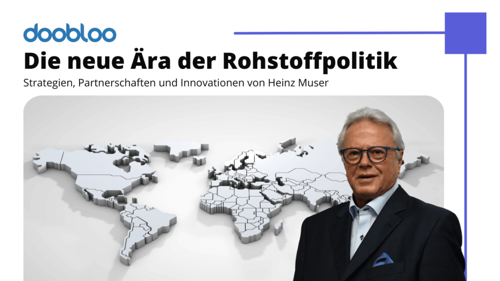 Die neue Ära der Rohstoffpolitik - Heinz Muser von der doobloo AG