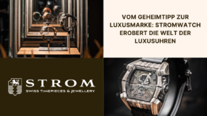 Vom Geheimtipp zur High-End-Uhr- Stromwatch erobert den Luxusmarkt - Stromwatch