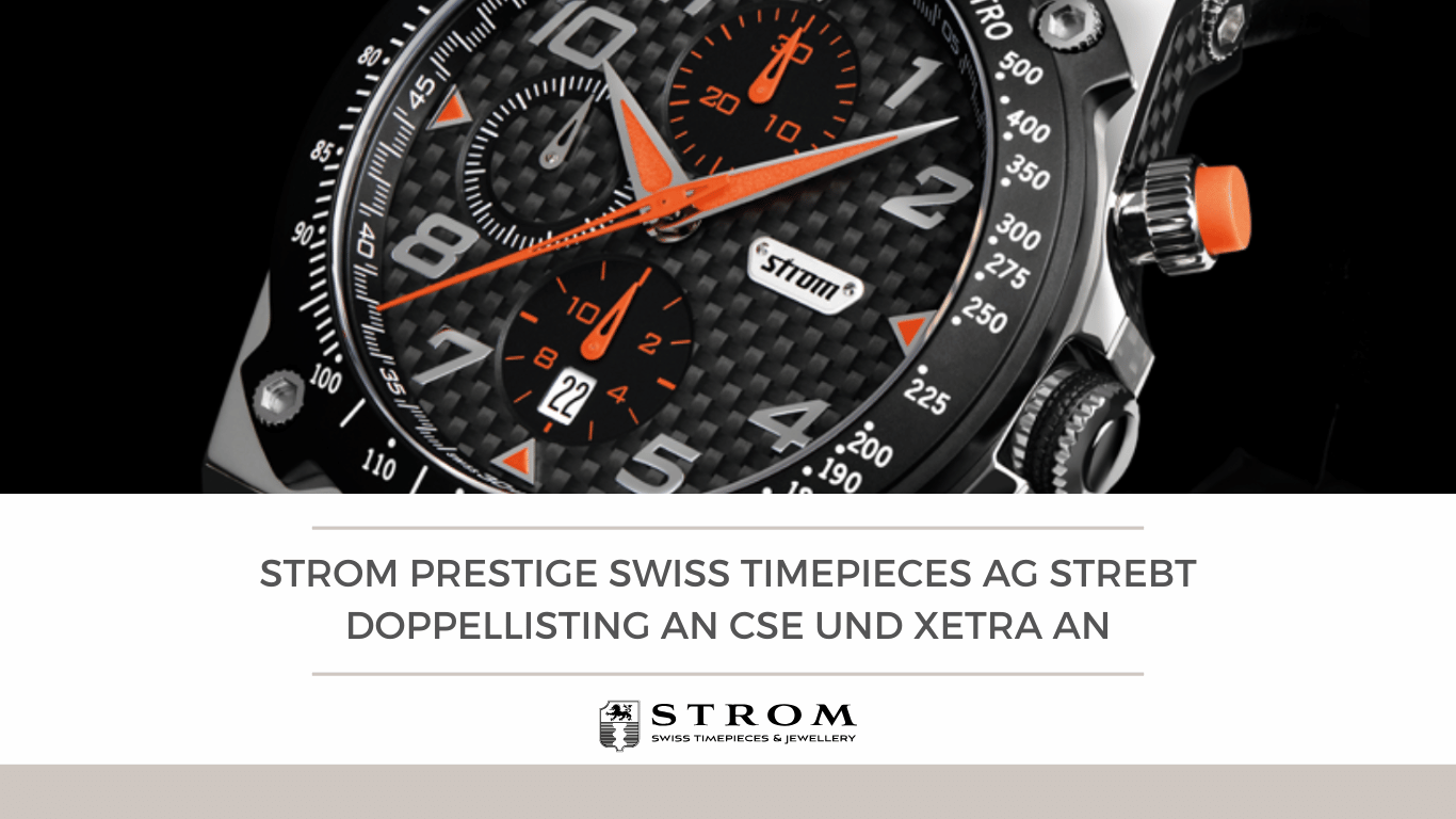 Strom Prestige Swiss Timepieces AG strebt Doppellisting an CSE und Xetra an - Börsennotiz