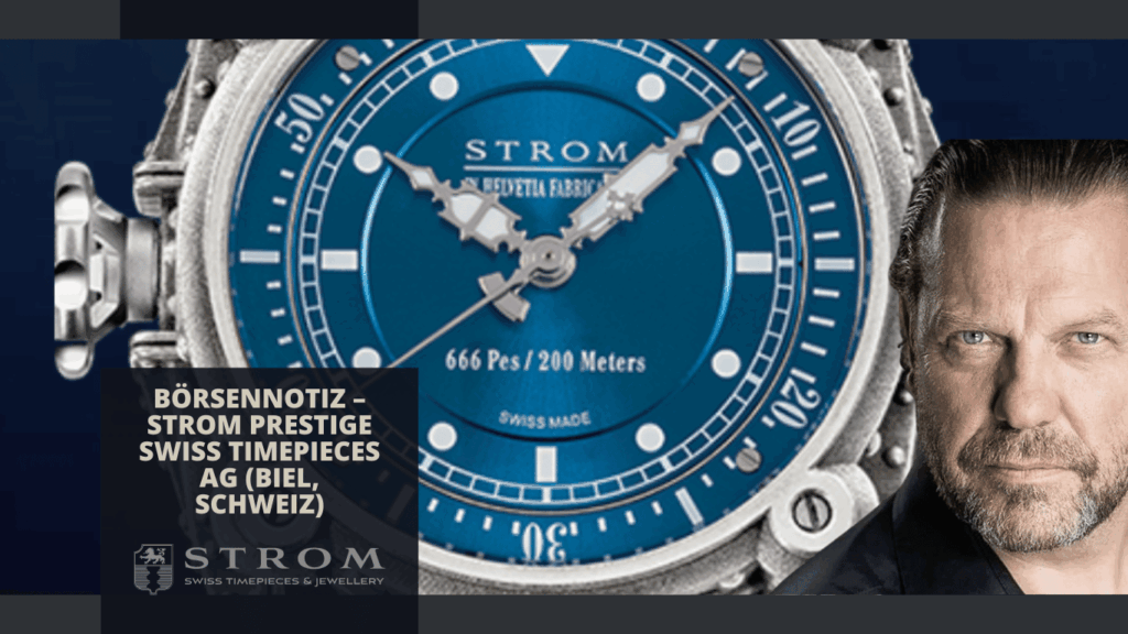 Börsennotiz – Strom Prestige Swiss Timepieces AG (Biel, Schweiz)