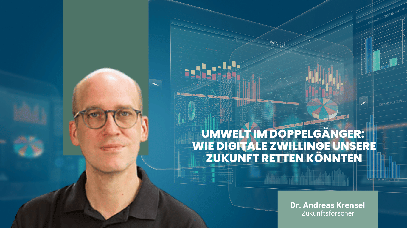 Umwelt im Doppelgänger- Wie Digitale Zwillinge unsere Zukunft retten könnten - Eyroq sro