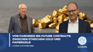 Von Fairmined bis Future Contracts- Zwischen ethischem Gold und Papiergold - Augeon AG