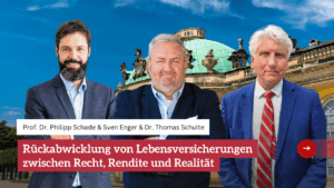 Dr. Schulte - Rückabwicklung von Lebensversicherungen zwischen Recht, Rendite und Realität -