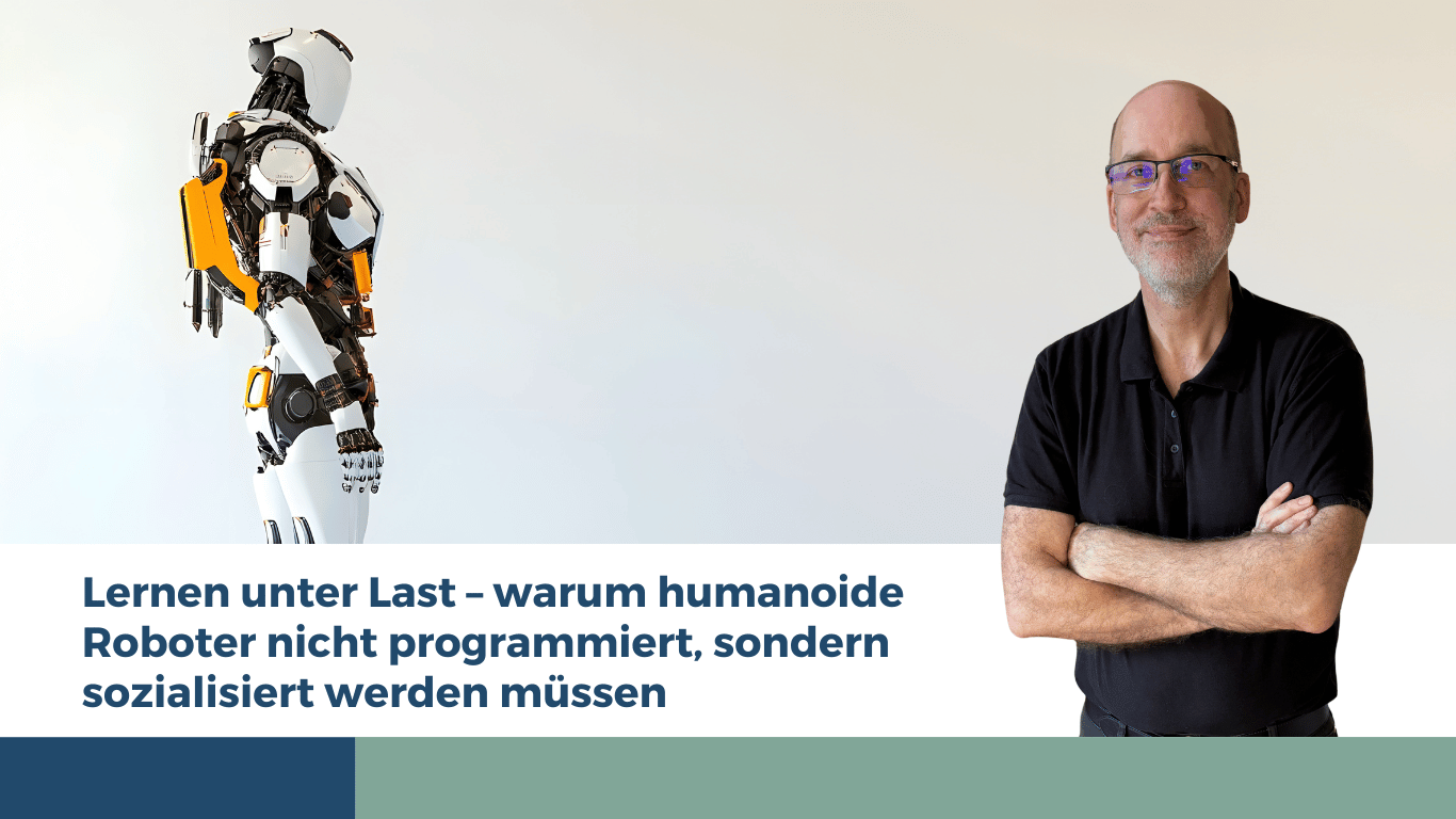 Lernen unter Last – warum humanoide Roboter nicht programmiert, sondern sozialisiert werden müssen - Eyroq AI GmbH