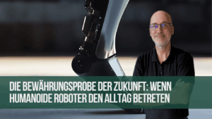Die Bewährungsprobe der Zukunft mit Eyroq - Wenn humanoide Roboter den Alltag betreten