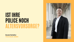 Ist Ihre Police noch Altersvorsorge - Trivisus GmbH